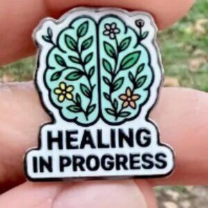 Healing in Progress Enamel Pin | Mental Health Pin | Self Care Gift